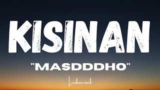 Video thumbnail of "Masdddho - Kisinan lirik lagu | (Video lyrics) #Kisinan"