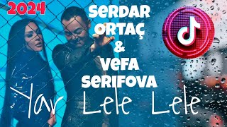 Vefa Serifova & Serdar Ortaç - Yar Lele Lele
