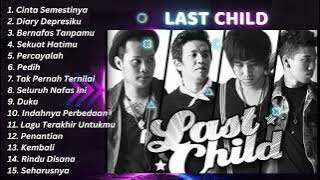 Last Child - Playlist Best Of last Child Full Album || Tanpa Iklan