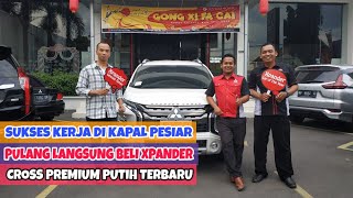 Sukses Kerja di Kapal Pesiar, Pulang ke Indonesia Langsung Beli Mobil Xpander Cross Premium Putih