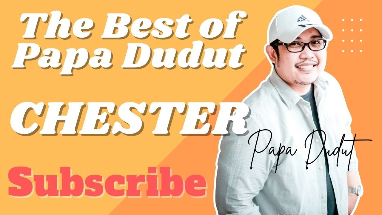 CHESTER (THE BEST OF PAPA DUDUT)