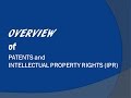 Overview of patents and intellectual property rights ipr