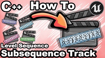 UE5 C++ 28 - How To Add Subsequence In Level Sequence with C++? - Unreal Engine Tutorial Editor CPP