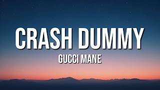Gucci Mane - CRASH DUMMY (Lyrics)