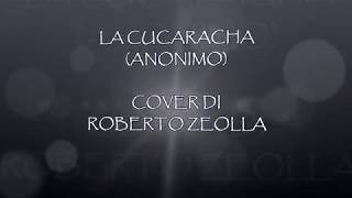 Video thumbnail of "LA CUCARACHA (ANONIMO) - ROBERTO ZEOLLA ON YAMAHA GENOS"