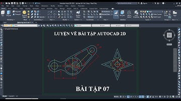 Luyện tập vẽ AutoCAD 2D | Tự học AutoCAD | Bài tập 07 | #autocad, #autocad 2022