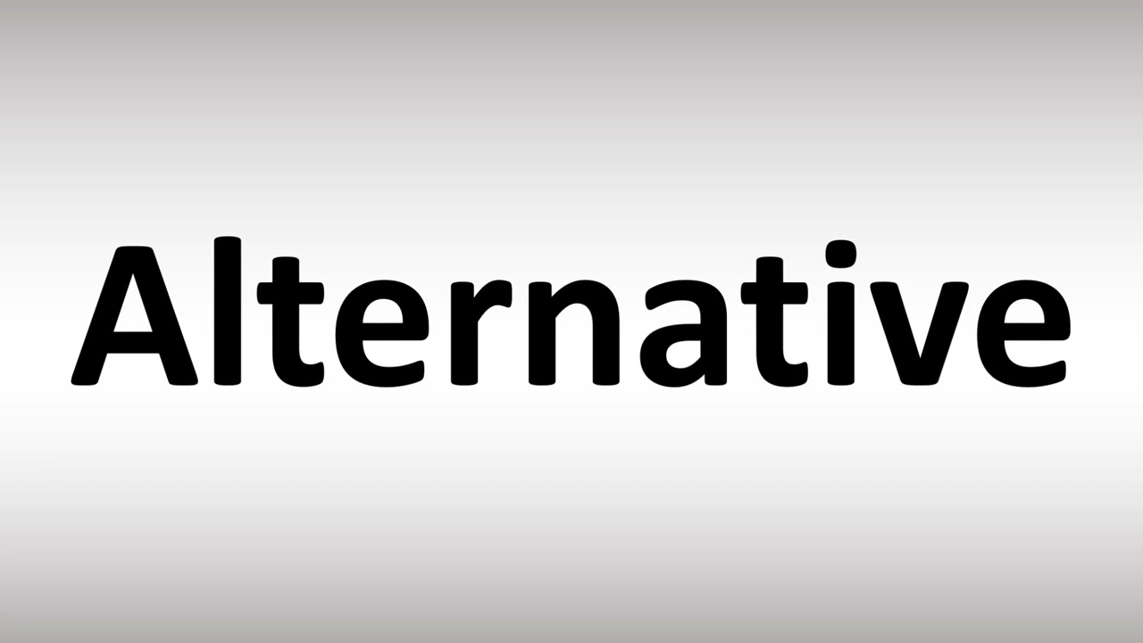 How to Pronounce Alternative