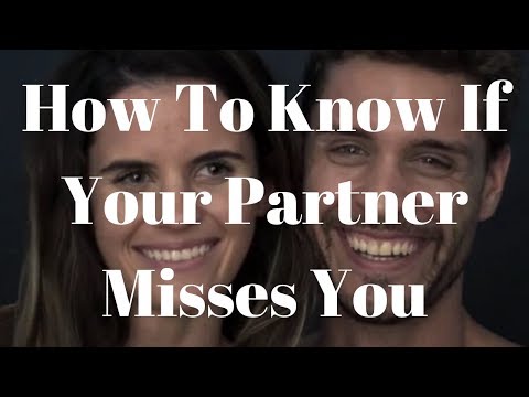 How To Know If Your Partner Misses You
