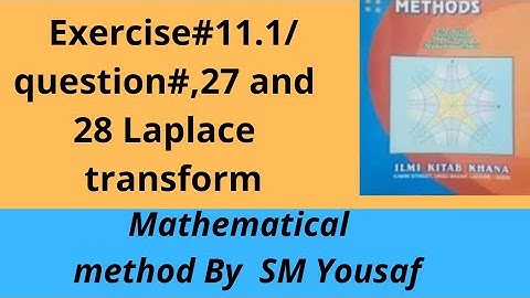 Exercise#11.1/question#27 and 28/laplace transform|Mathematical method by SM Yousaf
