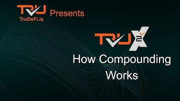 Tru2X:  How Compounding works