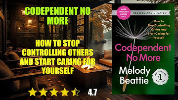 Codependent No More: How to Stop Controlling Others and Start Caring for Yourself - Book Summary