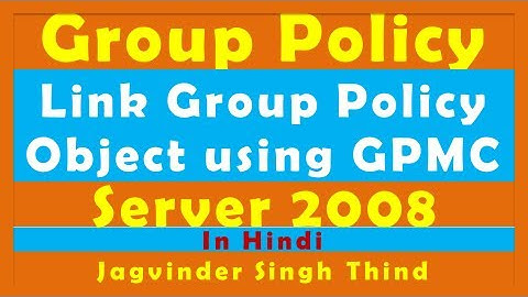 ✅ How to Link Group Policy Objects GPO to Acrive Directory Domain in Windows Server 2008 in Hindi