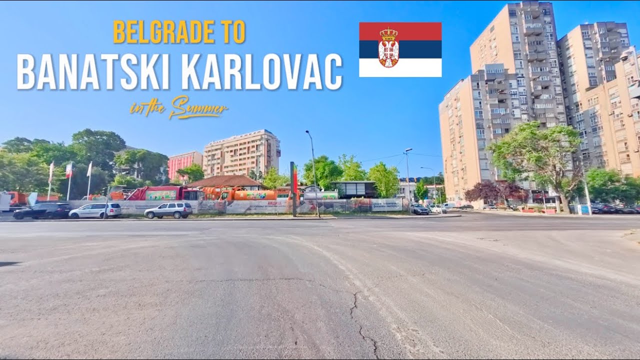 Scenic Drive in Serbia 🇷🇸 From Belgrade to Banatski Karlovac Through Rolling Countryside – June 2025