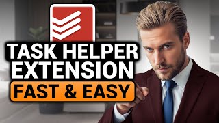 Todoist Task helper Extention (FAST & EASY) | Todoist Task Helper - Full Guide