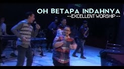 OH BETAPA INDAHNYA - COVER BY EXCELLENT WORSHIP  - Durasi: 7:01. 