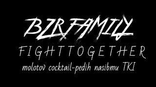 BZR FAMILY cover molotov cocktail-pedih nasibmu TKI