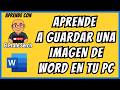 Como GUARDAR UNA IMAGEN DE UN DOCUMENTO DE WORD EN EL PC