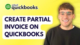 How to Create a Partial Invoice on Quickbooks [2026 Full Guide]
