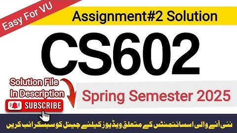 CS602 Assignment 2 Solution 2025 | Step by Step Guide | 100% Correct