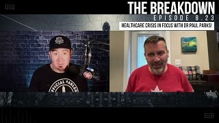 Episode 8.23 - Alberta's Healthcare Crisis in Focus with Dr Paul Parks!