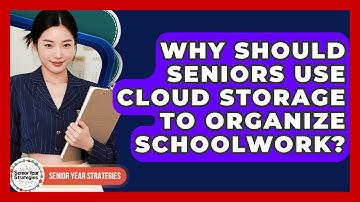 Why Should Seniors Use Cloud Storage To Organize Schoolwork? - Senior Year Strategies