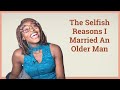 WHY I MARRIED AN OLDER MAN || My Truth