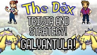 The Dex! Galvantula! Episode 65!