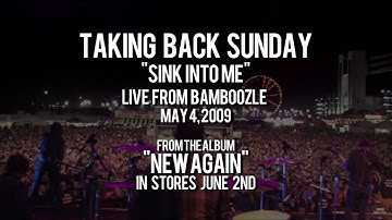 Sink Into Me - Live From Bamboozle 