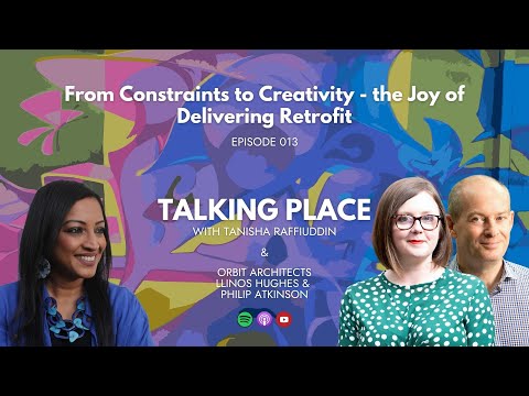 013 - From Constraints to Creativity - the Joy of Delivering Retrofit with Orbit Architects