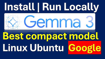 Google Gemma 3 AI Model on Linux Ubuntu: Install and Run Best Compact Model on Linux Ubuntu