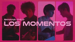 Video thumbnail of "Banana Child - Los Momentos (Videoclip Oficial)"