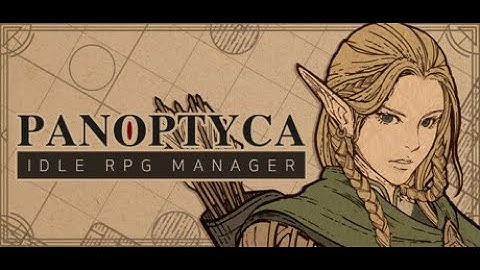 PANOPTYCA: Idle RPG Manager Launches on Steam, Challenges Players to Conquer a Vast Fantasy World