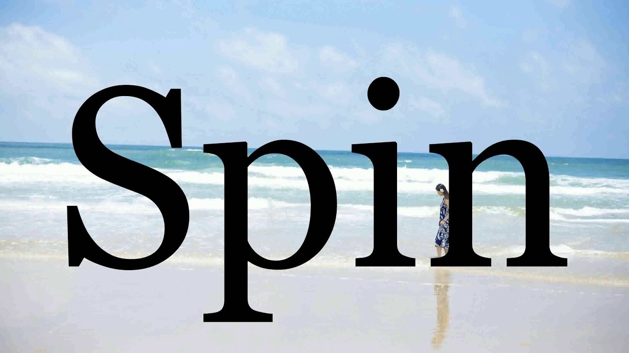 How To Pronounce Spin Pronunciation Of Spin YouTube