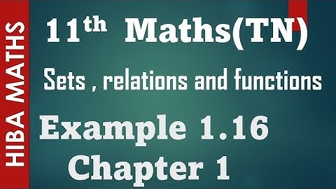 11th maths sets,relations and functions chapter 1 example 1.16 tn syllabus hiba maths