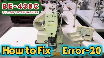 How To Remove Error-20 || BE-438C Button Stitch Machine || @Tailorhouse2