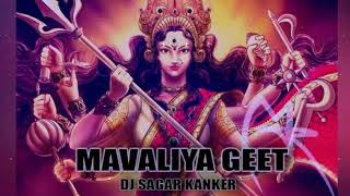 Mavaliya Geet | Dj Sagar Kanker | navratri special 2019