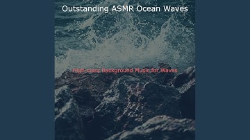 High Class Backdrops for Relaxing Waves