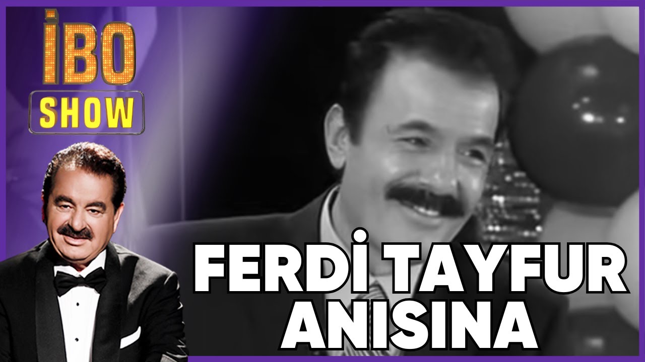 Ferdi Tayfur Anısına | İbo Show