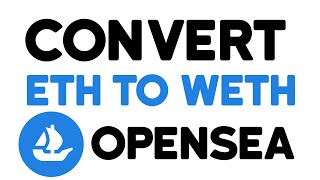 ✅ How To Convert ETH To WETH On Opensea (Fast Tutorial) // Wrap and Unwrap Ethereum