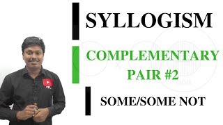 SYLLOGISM LESSON#7_Complementary Pair(Some/Some Not)