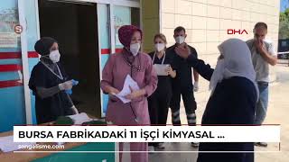 Bursa Fabrikadaki 11 Işçi Kimyasal Maddeden Etkilendi Vi̇deo Eklendi̇
