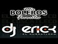 DJ ERICK EL CUSCATLECO - MIS BOLEROS FAVORITOS MIX 2020