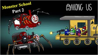 Monster School Part 2- 어몽어스 VS Choo-Choo Charles 2.O Ft. Scary Thomas || Among Us Animatio