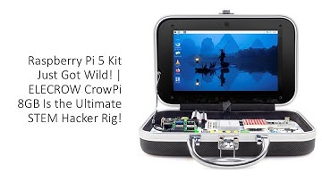 Raspberry Pi 5 Kit Just Got Wild! | ELECROW CrowPi 8GB Is the Ultimate STEM Hacker Rig!