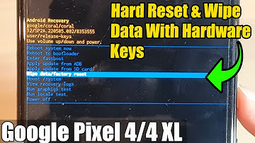 Google Pixel 4/4 XL: How to Hard Reset & Wipe Data With Hardware Keys - 2022 Update