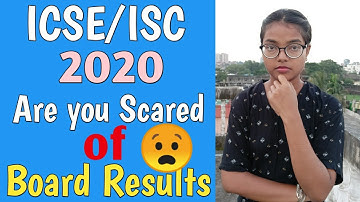 ICSE/ISC 2020 Are you scared of Board Results?😰 Best wishes to all