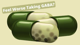 Social Anxiety and Feeling Worse Taking GABA?