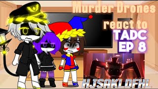 Murder Drones react to TADC ep 8 part 1