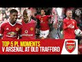 Top 5 Premier League Moments v Arsenal at Old Trafford | Manchester United