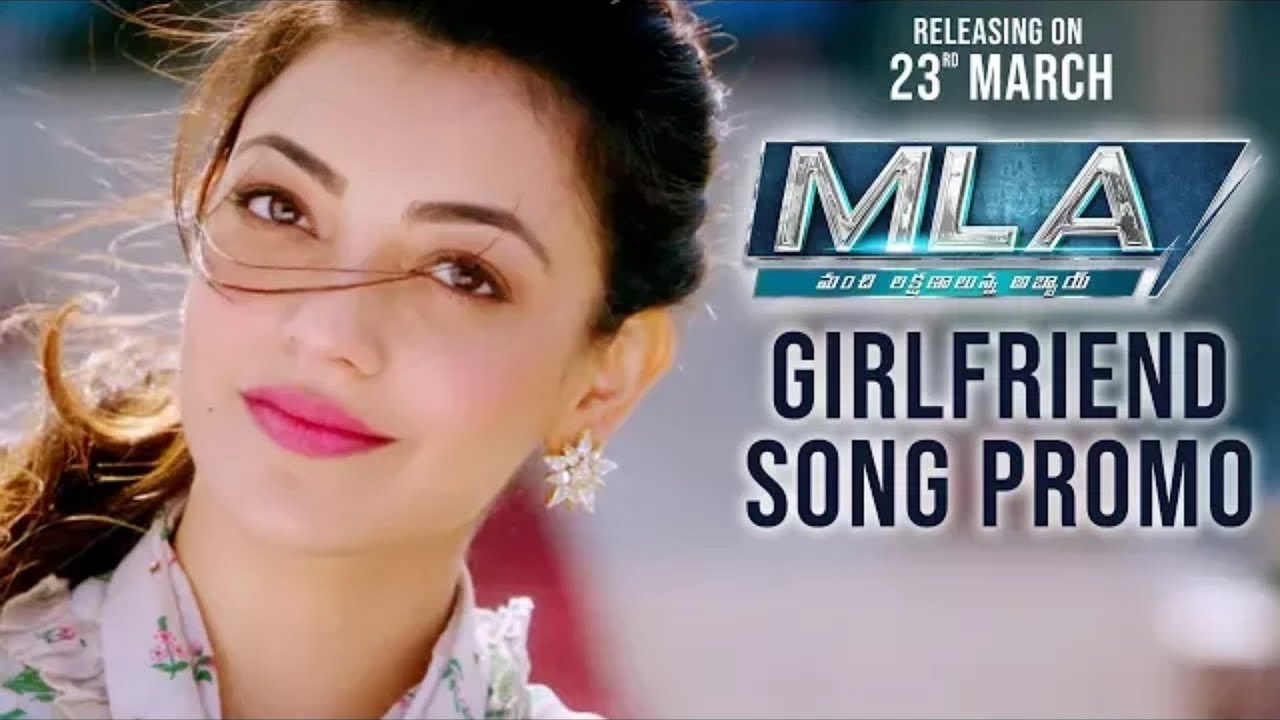 Girl Friend Song Promo   MLA Movie Releasing   Kajal Aggarwal Nandamuri Kalyan Ram